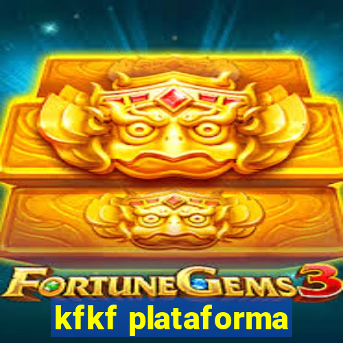 kfkf plataforma